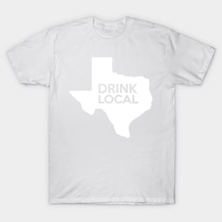 Texas Drink Local TX T-Shirt
